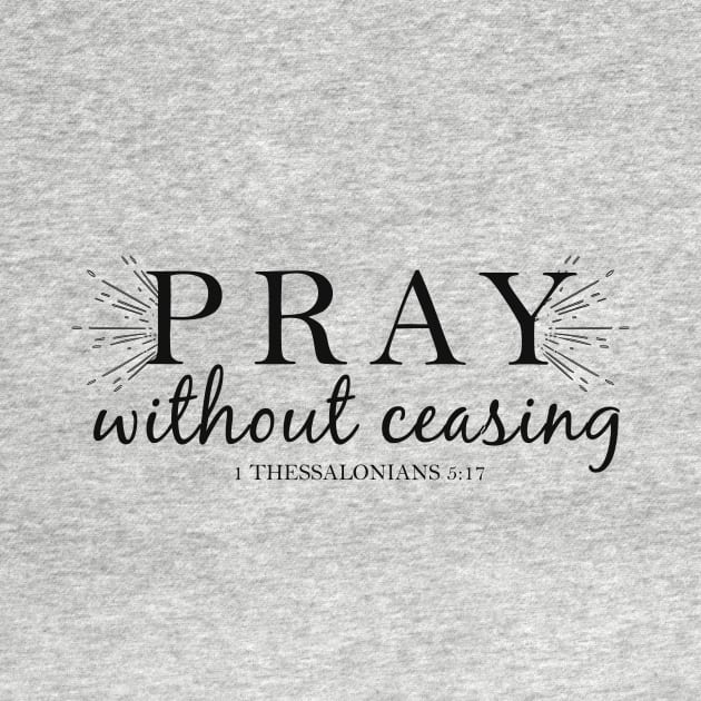 Pray Without Ceasing 1 Thessalonians 5:17 Bible Verse by Terry With The Word